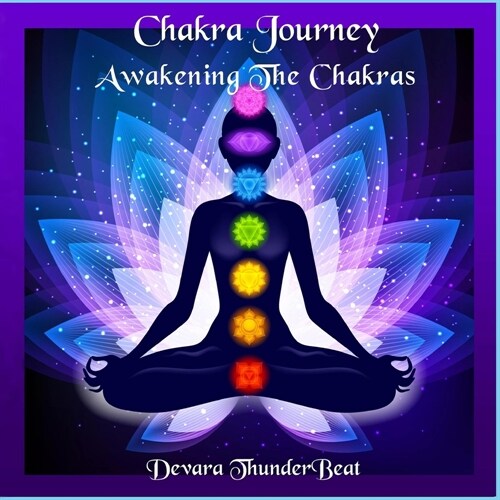 Chakra Journey: Awakening the Chakras (Paperback)