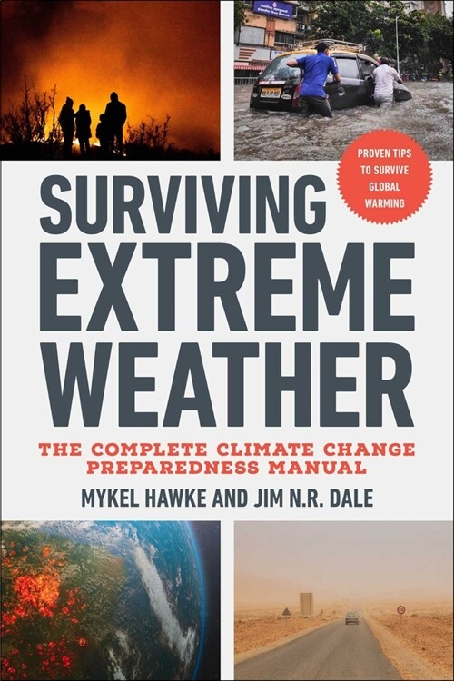 Surviving Extreme Weather: The Complete Climate Change Preparedness Manual (Paperback)