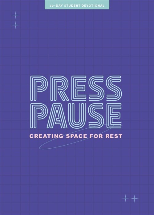 Press Pause - Teen Devotional: Creating Space for Rest Volume 8 (Paperback)