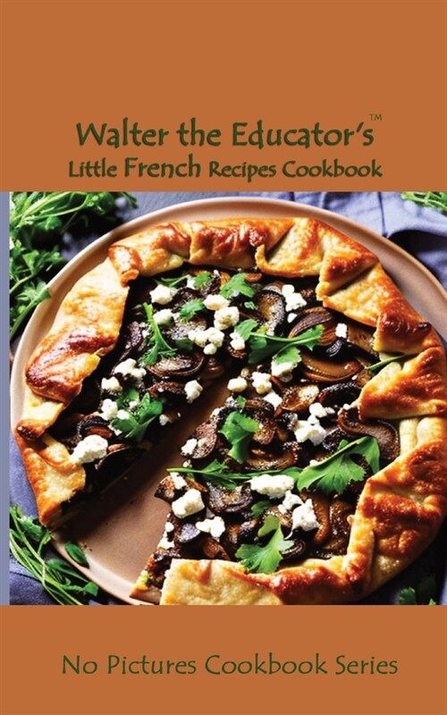 Walter the Educators Little French Recipes Cookbook (Paperback)