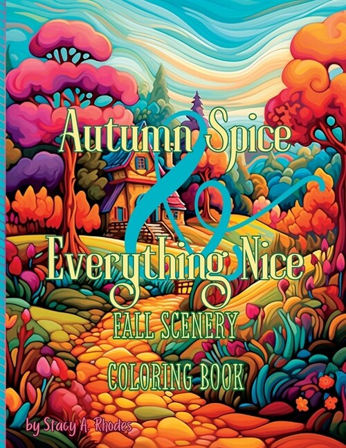 Autumn Spice & Everything Nice Fall Scenery Coloring Book (Paperback)