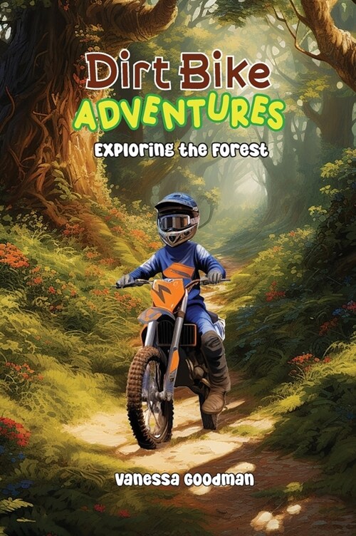 Dirt Bike Adventures - Exploring the Forest (Hardcover)