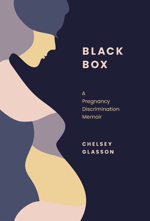 Black Box: A Pregnancy Discrimination Memoir (Hardcover)