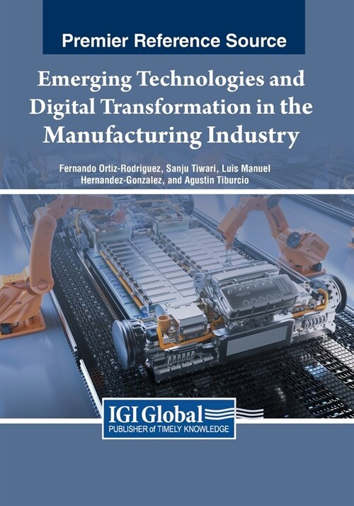 Emerging Technologies and Digital Transformation in the Manufacturing Industry (Paperback)