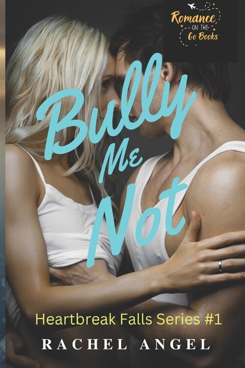 Bully Me Not: A RH Dark High School Bully Romance (Heartbreak Falls #1) (Paperback)