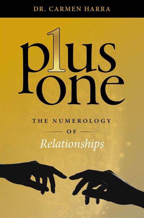 Plus One: The Numerology of Relationships (Paperback)