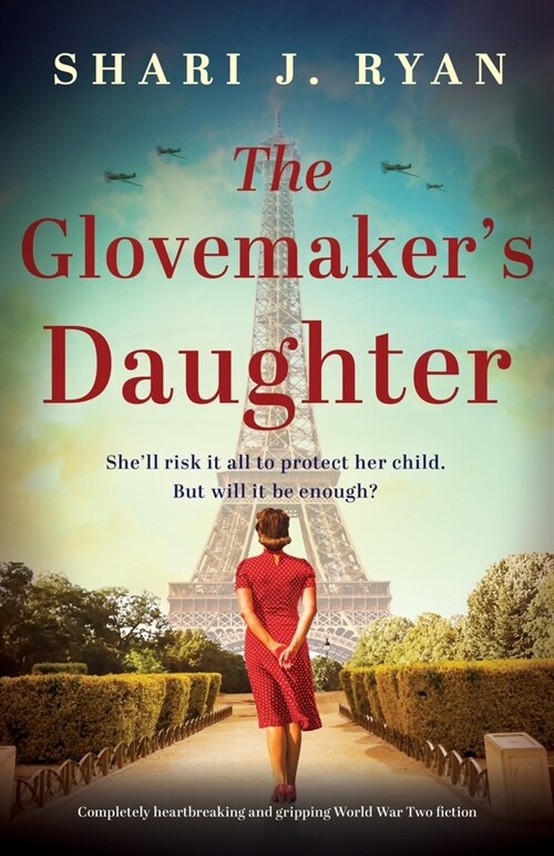 The Glovemakers Daughter: Completely heartbreaking and gripping World War Two fiction (Paperback)