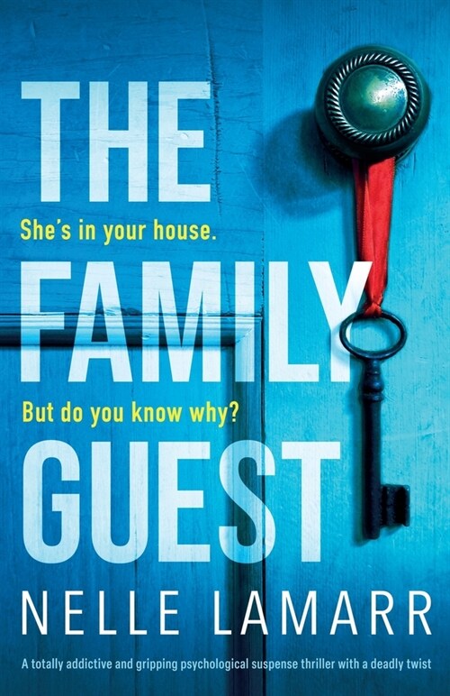 The Family Guest : A totally addictive and gripping psychological suspense thriller with a deadly twist (Paperback)