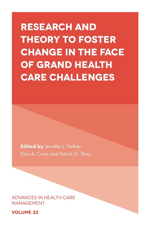 Research and Theory to Foster Change in the Face of Grand Health Care Challenges (Hardcover)