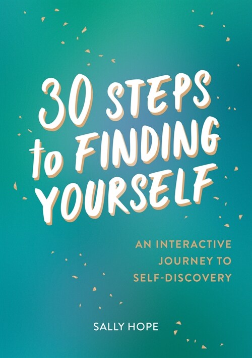 30 Steps to Finding Yourself : An Interactive Journey to Self-Discovery (Paperback)