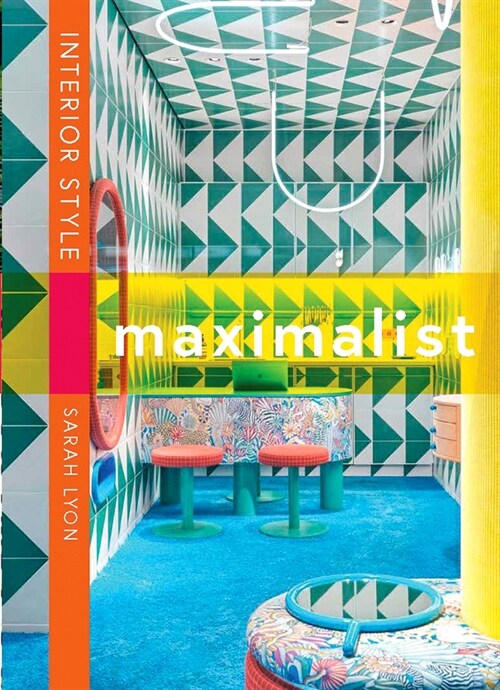 Interior Style: Maximalism (Hardcover)