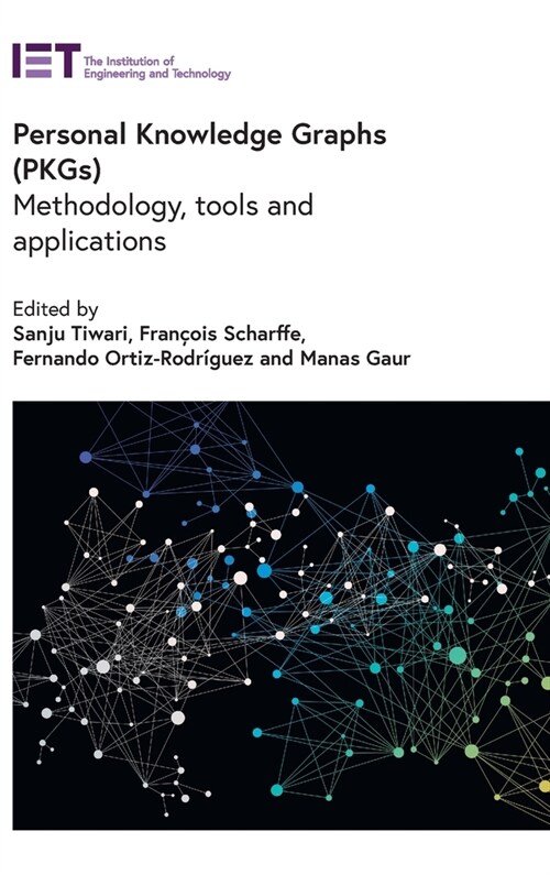 Personal Knowledge Graphs (Pkgs): Methodology, Tools and Applications (Hardcover)