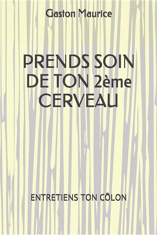 PRENDS SOIN DE TON 2?e CERVEAU: Entretiens Ton C?on (Paperback)