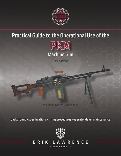 Practical Guide to the Operational Use of the PKM Machine Gun (Paperback)