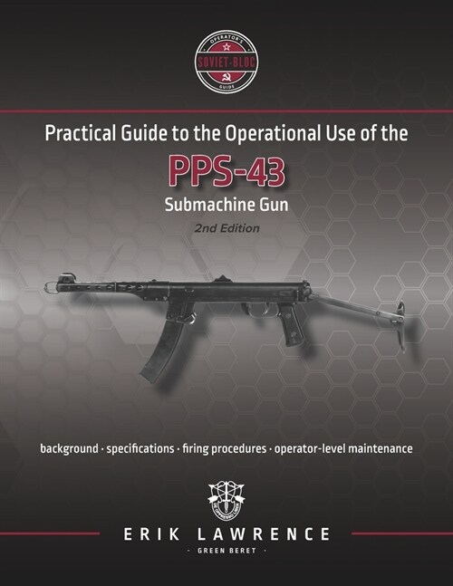 Practical Guide to the Operational Use of the PPS-43 Submachine Gun (Paperback)