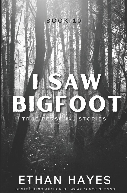 I Saw Bigfoot: Book 10 (Paperback)