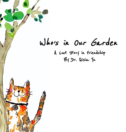 Whos in Our Garden: A Cat Story of Friendship (Hardcover)