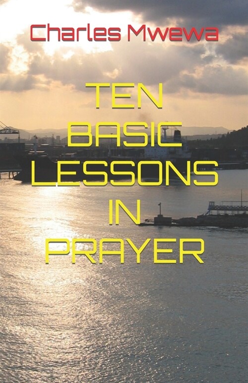 Ten Basic Lessons in Prayer (Paperback)