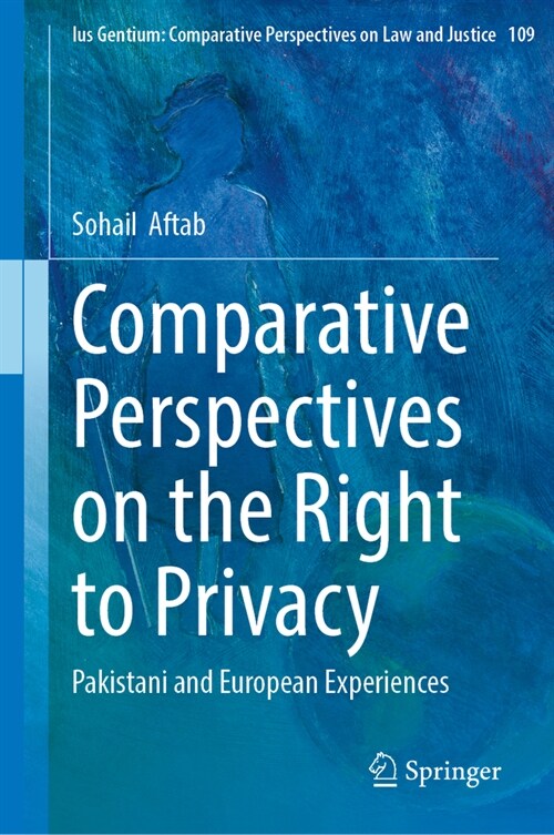 Comparative Perspectives on the Right to Privacy: Pakistani and European Experiences (Hardcover, 2024)