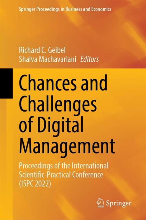 Chances and Challenges of Digital Management: Proceedings of the International Scientific-Practical Conference (Ispc 2022) (Hardcover, 2023)