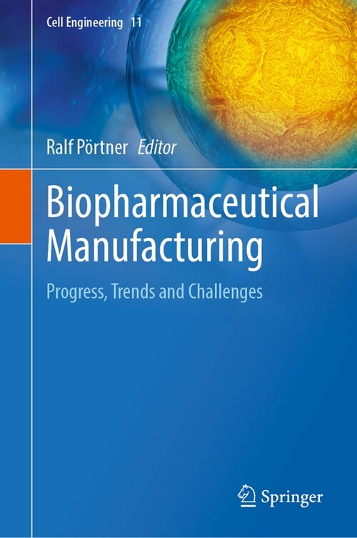 Biopharmaceutical Manufacturing: Progress, Trends and Challenges (Hardcover, 2023)