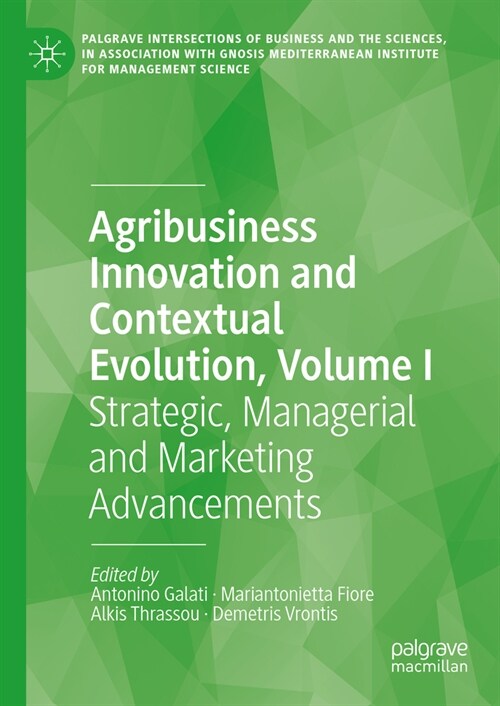 Agribusiness Innovation and Contextual Evolution, Volume I: Strategic, Managerial and Marketing Advancements (Hardcover, 2024)