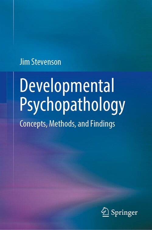 Developmental Psychopathology: Concepts, Methods, and Findings (Hardcover, 2023)