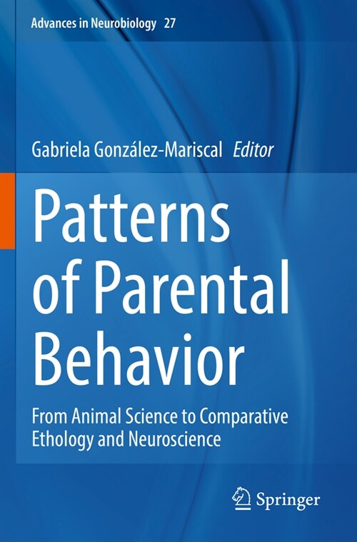 Patterns of Parental Behavior: From Animal Science to Comparative Ethology and Neuroscience (Paperback, 2022)