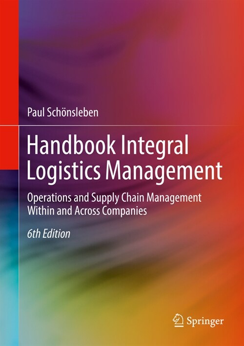 Handbook Integral Logistics Management: Operations and Supply Chain Management Within and Across Companies (Paperback, 6, 2023)
