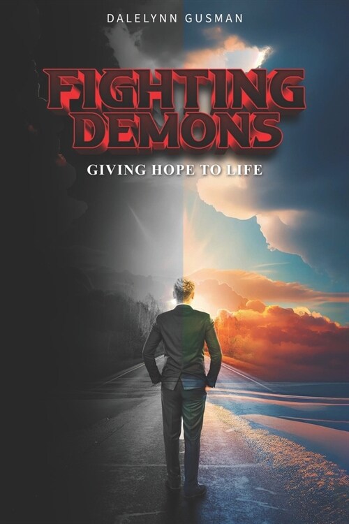 Fighting Demons: Giving Hope to Life (Paperback)