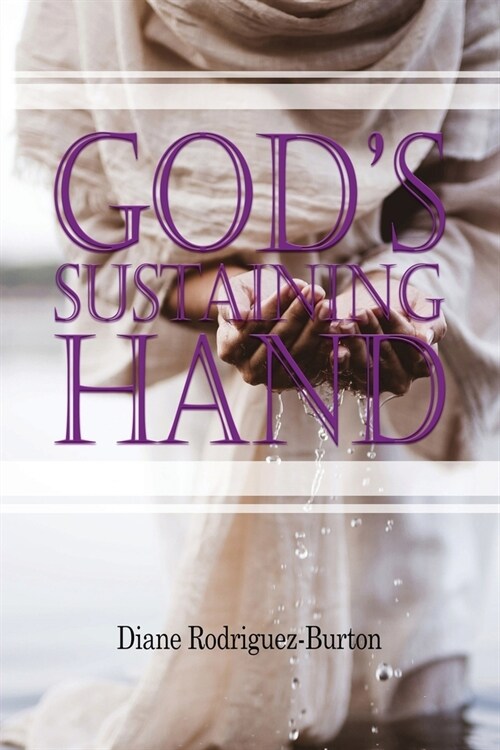Gods Sustaining Hand: A life of Hope (Paperback)