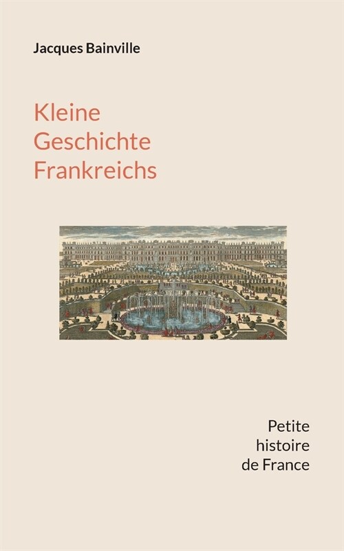 Kleine Geschichte Frankreichs: Von den Anf?gen bis zum Ersten Weltkrieg (Paperback)