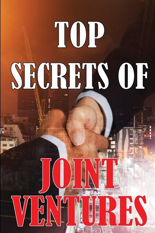 Top Secrets of Joint Ventures: Promotional Strategies for Joint Venture Partners That Work! Best Gift Idea (Paperback)