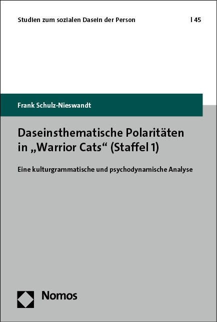 Daseinsthematische Polaritaten in Warrior Cats (Staffel 1): Eine Kulturgrammatische Und Psychodynamische Analyse (Paperback)