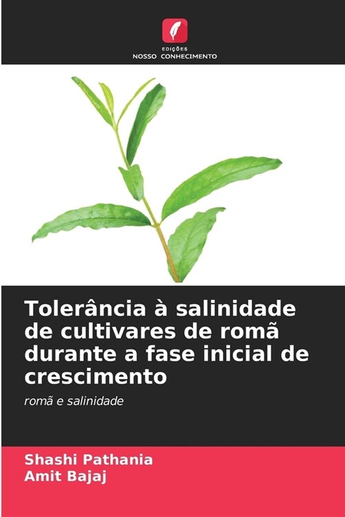 Toler?cia ?salinidade de cultivares de rom?durante a fase inicial de crescimento (Paperback)