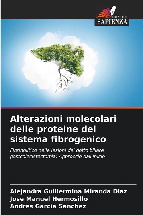 Alterazioni molecolari delle proteine del sistema fibrogenico (Paperback)