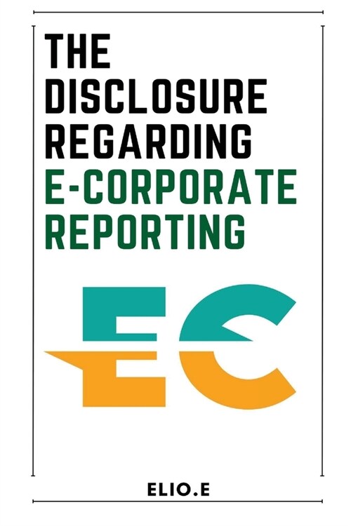 The disclosure Regarding E-Corporate Reporting (Paperback)