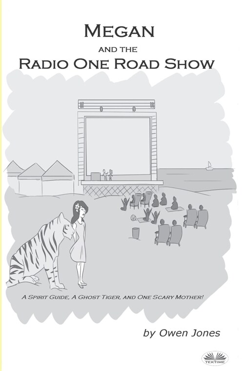 Megan And The Radio One Road Show: A Spirit Guide, A Ghost Tiger, And One Scary Mother! (Paperback)