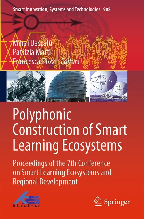 Polyphonic Construction of Smart Learning Ecosystems: Proceedings of the 7th Conference on Smart Learning Ecosystems and Regional Development (Paperback, 2023)