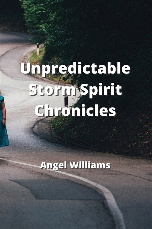 Unpredictable - Storm Spirit Chronicles (Paperback)