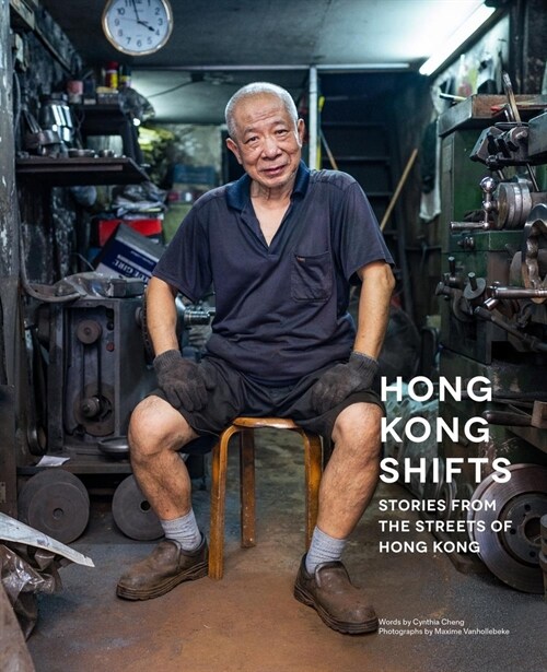 Hong Kong Shifts: Stories from the Streets of Hong Kong (Hardcover)