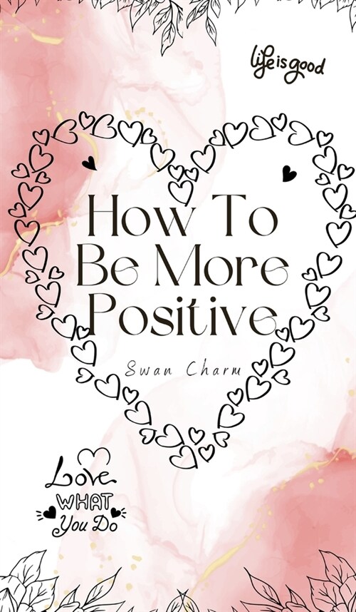 How To Be More Positive (Hardcover)