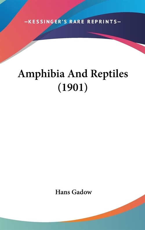 Amphibia And Reptiles (1901) (Hardcover)