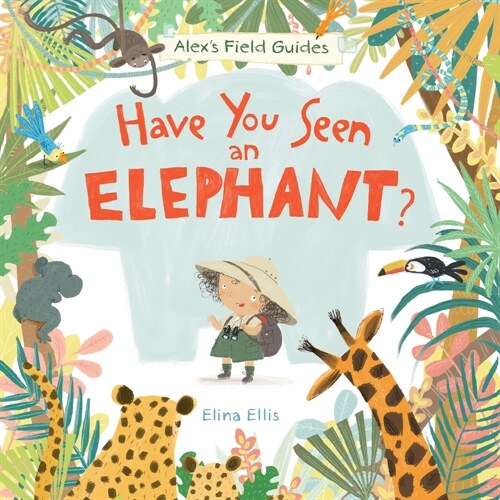 Have You Seen an Elephant? (Hardcover)