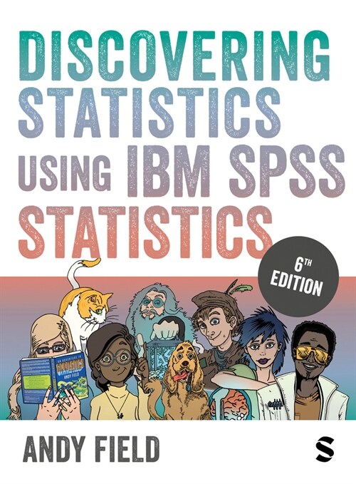 Discovering Statistics Using IBM SPSS Statistics (Paperback, 6 Revised edition)