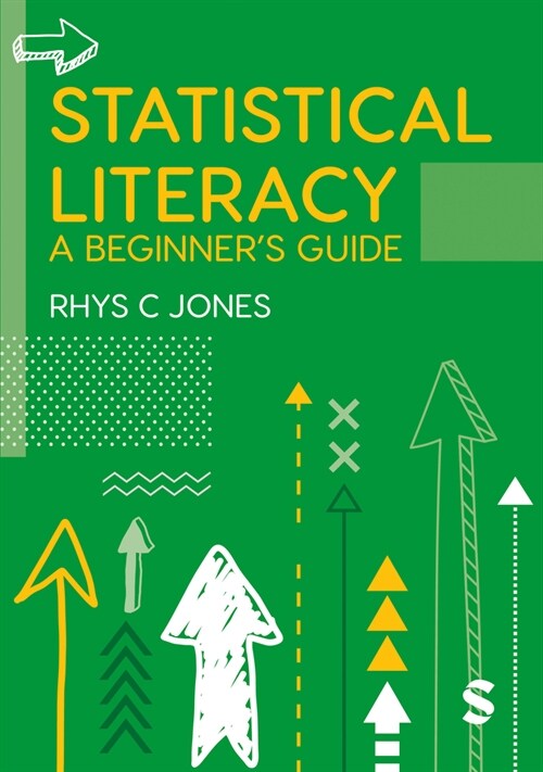 Statistical Literacy : A Beginners Guide (Hardcover)