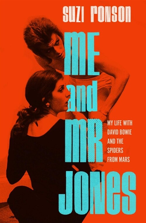 Me and Mr. Jones: My Life with David Bowie and the Spiders from Mars (Hardcover)