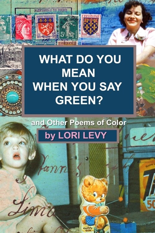 What Do You Mean When You Say Green?: And Other Poems of Color (Paperback)