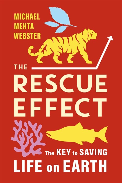 The Rescue Effect: The Key to Saving Life on Earth (Paperback)