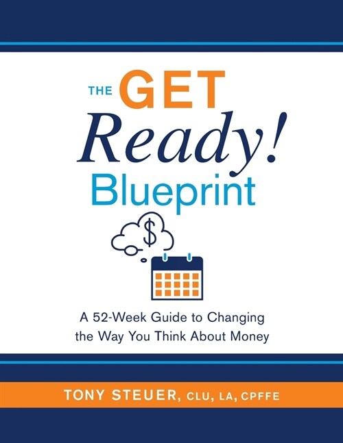The Get Ready Blueprint: A 52-Week Guide to Changing the Way You Think About Money (Paperback)